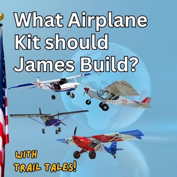 Paperback What Airplane Kit should James Build? Book