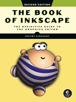 Paperback The Book of Inkscape, 2nd Edition: The Definitive Guide to the Graphics Editor Book