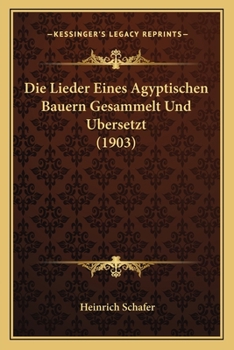 Paperback Die Lieder Eines Agyptischen Bauern Gesammelt Und Ubersetzt (1903) [German] Book