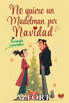 No Quiero un Madelman por Navidad: Comedia romántica navideña (Spanish Edition)