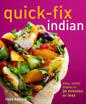 Paperback Quick-Fix Indian: Easy, Exotic Dishes in 30 Minutes or Less Book