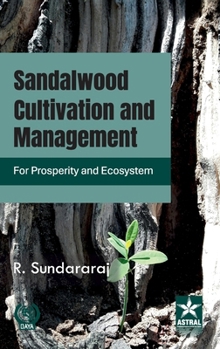 Hardcover Sandalwood Cultivation and Management: For Prosperity and Ecosystem Book