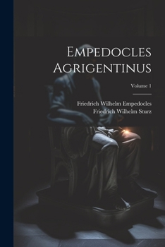 Paperback Empedocles Agrigentinus; Volume 1 [Greek, Ancient (To 1453)] Book