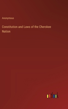 Hardcover Constitution and Laws of the Cherokee Nation Book