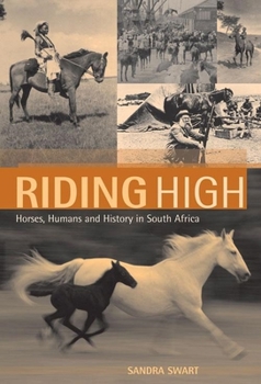 Paperback Riding High: Horses, Humans and History in South Africa Book