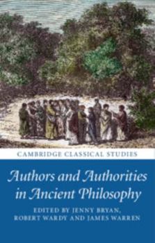 Authors and Authorities in Ancient Philosophy - Book  of the Cambridge Classical Studies