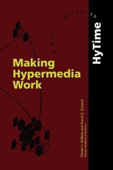 Hardcover Making Hypermedia Work: A User's Guide to Hytime Book