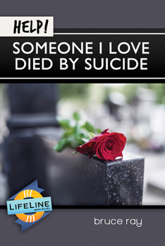 Paperback Help! Someone I Love Died by Suicide Book