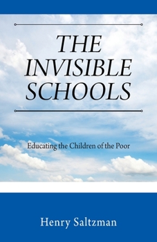 Paperback The Invisible Schools: Educating the Children of the Poor Book