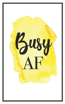 Busy AF: 5x8 Funny Lined Journal | Sarcastic Notebook Perfect for Coworker or Friend (Funny Office Notebooks) (Sarcastic Office Journals + Notebooks)
