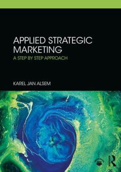 Paperback Applied Strategic Marketing: A Step by Step Approach Book