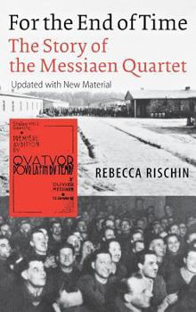 Hardcover For the End of Time: The Story of the Messiaen Quartet Book