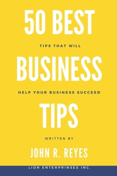 Paperback 50 Best Business Tips: Tips That Will Help Your Business Succeed Book