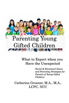Paperback Parenting Young Gifted Children What to Expect When you Have the Unexpected: Social & Emotional Issues and Parenting Strategies Book