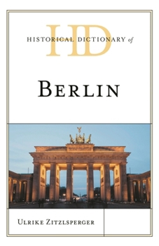 Hardcover Historical Dictionary of Berlin Book
