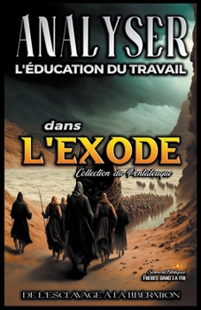 Paperback Analyse de L'enseignement du Travail dans l'Exode: De L'esclavage à la Libération [French] Book