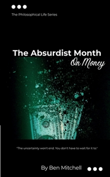 Paperback The Absurdist Month: On Money: The Philosophical Life Series Book