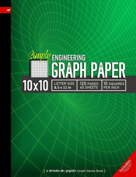 Paperback Simply 10x10 Graph Paper: Engineering Style Grid line ruled Composition Notebook, 8.5x 11in (Letter size), 120pages, 10 squares per inch Book