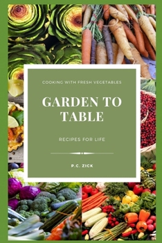 Paperback Garden to Table: Recipes for Life Book