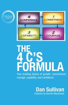 Paperback The 4 C's Formula: Your building blocks of growth: commitment, courage, capability, and confidence. Book