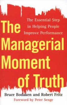 Paperback The Managerial Moment of Truth: The Essential Step in Helping People Improve Performance Book