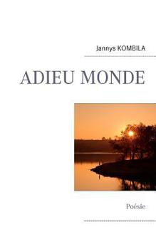 Paperback Adieu Monde: Poésie [French] Book