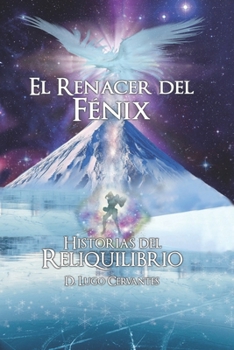 Paperback Historias del Reliquilibrio, El Renacer del Fénix [Spanish] Book