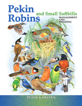 Hardcover Pekin Robins and Small Softbills: Management and Breeding Book