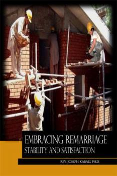 Paperback Embracing Remarriage Stability and Satisfaction: Research-Based Workbook & Annulment Guidelines Book