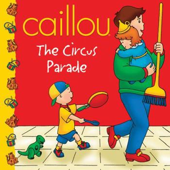 Paperback Caillou: The Circus Parade Book