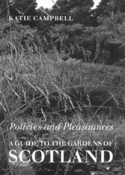 Paperback Policies and Pleasaunces: A Guide to the Gardens of Scotland Book