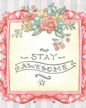 Paperback Composition Book: Stay Awesome Book