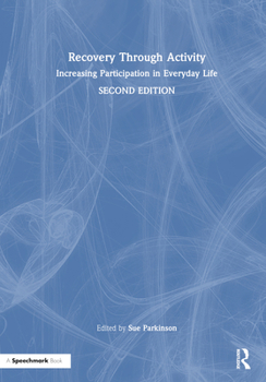 Hardcover Recovery Through Activity: Increasing Participation in Everyday Life Book