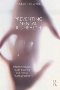 Paperback Preventing Mental Ill-Health: Informing public health planning and mental health practice Book