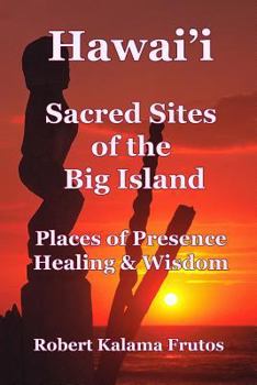 Paperback Hawai'i: Sacred Sites of the Big Island Places of Presence, Healing, and Wisdom Book