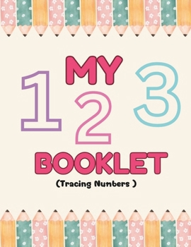 Paperback My 123 Tracing Letters Booklet Worksheet for Kids Age 4 - 8 years: Gift For 4 to 8 Year Old Boys & Girls Book