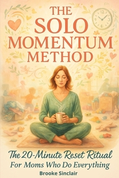 Paperback The Solo Momentum Method: Build Peace, Energy & Focus in 20 Minutes a Day Book