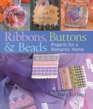 Hardcover Ribbons, Buttons & Beads: Projects for a Romantic Home Book