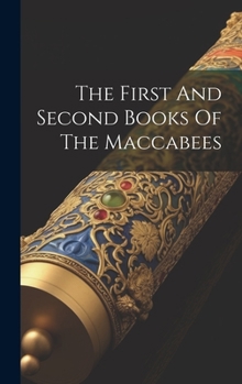 Hardcover The First And Second Books Of The Maccabees Book