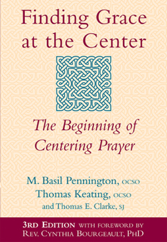 Finding Grace at the Center: The Beginning of Centering Prayer