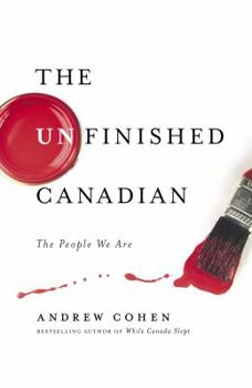 Hardcover The Unfinished Canadian: The People We Are Book