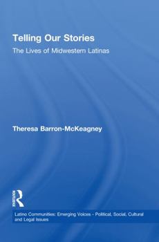 Telling Our Stories: The Lives of Latina Women