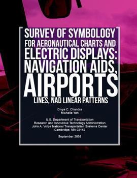 Paperback Survey of Symbology for Aeronautical Charts and Electronic Displays: Navigation Aids, Airports, Lines, and Linear Patterns Book