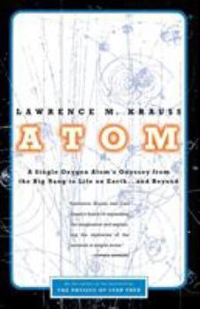 Paperback Atom: A Single Oxygen Atom's Odyssey from the Big Bang to Life on Earth... and Beyond Book