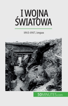 I wojna światowa (Tom 2): 1915-1917, impas