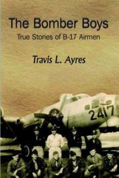 Hardcover The Bomber Boys: True Stories of B-17 Airmen Book