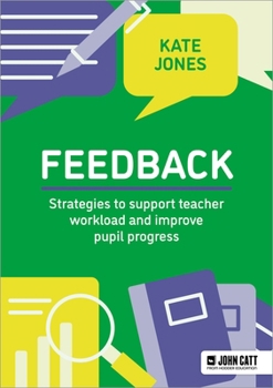 Paperback Feedback: Strategies to Support Teacher Workload and Improve Pupil Progress Book