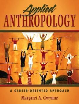 Paperback Applied Anthropology: A Career-Oriented Approach Book