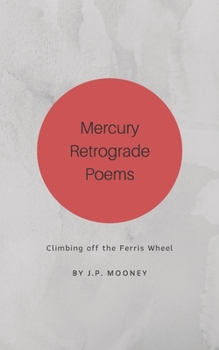 Paperback Mercury Retrograde Poems: Climbing off the Ferris Wheel Book