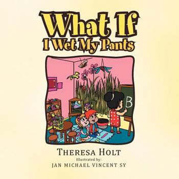 Paperback What If I Wet My Pants Book